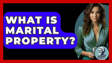 What Is Marital Property? - Philosophy Beyond