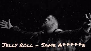 Jelly Roll - Same A*****e - Official Music Video