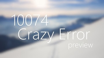 Windows 10 Build 10074 Crazy Error Preview