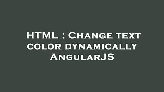 Celebrity HTML : Change text color dynamically AngularJS Net Worth