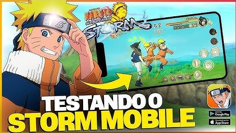 SAIU NARUTO ULTIMATE NINJA STORM NO MOBILE,CONFERINDO O INCRÍVEL GAME