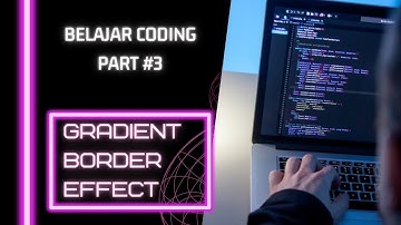 Belajar Coding #3 | Gradient Border Effect @Animetubeid