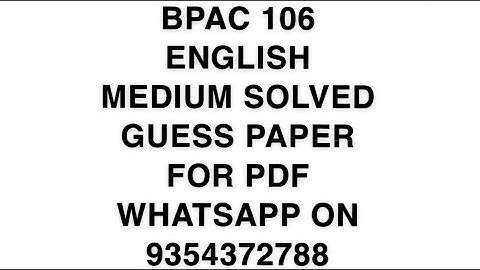 BPAC 106 ENGLISH MEDIUM SOLVED GUESS PAPER | FOR PDF WHATSAPP ON 9354372788