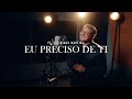 Eu Preciso de Ti | Padre Cleidimar Moreira