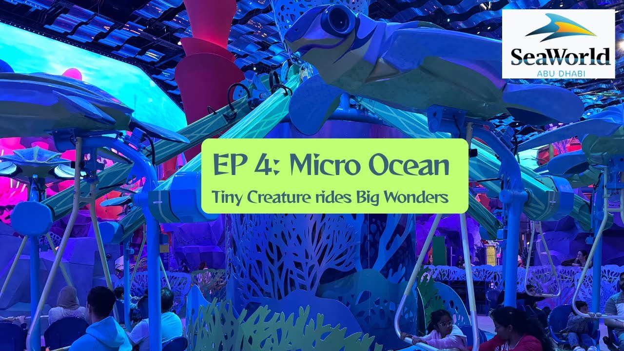 Micro Ocean SeaWorld Abu Dhabi 🔬 | Tiny Creatures Rides Big Wonders ...