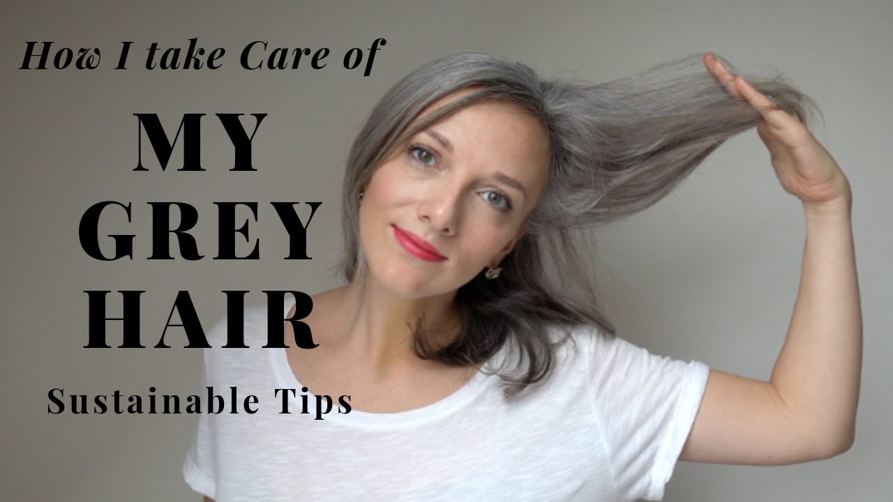 HOW I TAKE CARE OF MY GREY/GRAY HAIR || 2019 || COOL SUSTAINABLE - YouTube