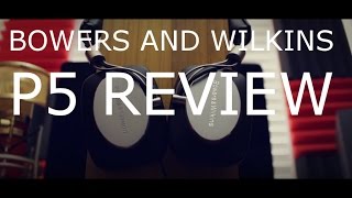 Bowers & Wilkins P5 Review