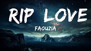 Faouzia - RIP, Love (Lyrics)  | 15p Lyrics/Letra