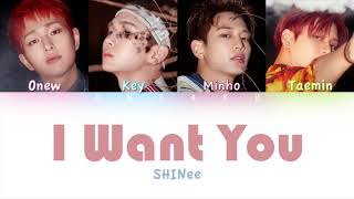 SHINee (샤이니) - I Want You | Color Coded HAN/ROM/ENG Lyrics