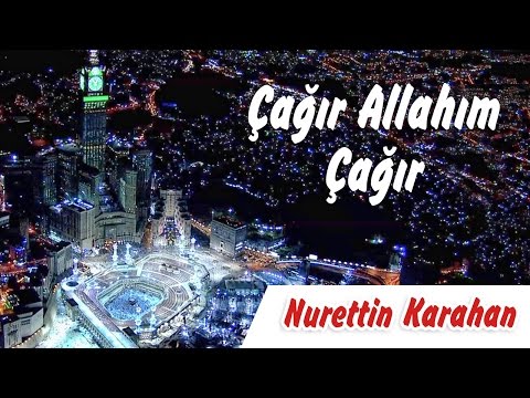 Çağır Allahım Çağır  -  Nurettin Karahan   2016