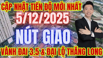 TIẾN ĐỘ MỚI NHẤT 5/12/2025 [ THI CÔNG NÚT GIAO ĐẠI LỘ THĂNG LONG & ĐƯỜNG 3.5 LÊ TRỌNG TẤN]