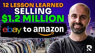 12 Lessons Learned Selling $1.2 Million Dollars with eBay to Amazon