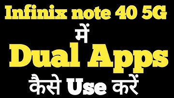 How to create dual apps in Infinix Note 40 5G || Infinix Note 40 5G me dual apps kaise create kare