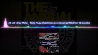 A1 x J1 x Mae Muller - Night Away (Dance) (Jax Jones J.Majik & Wickaman Remix(Mix) [60FPS]