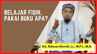Kalau Belajar Fiqih, Pakai Buku Apa? 🟢Ust. Ridwan Hamidi, Lc., M.P.I., M.A.