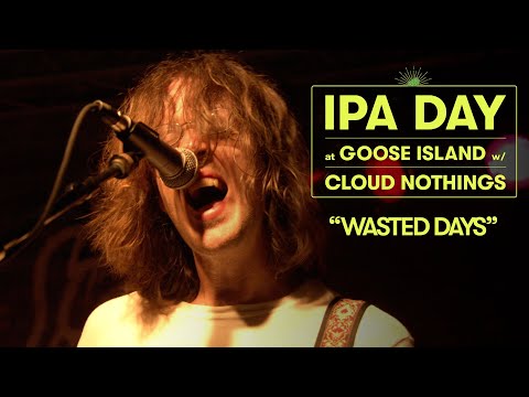 Cloud Nothings Perform “Wasted Days” | Goose Island IPA Day