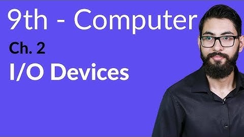 9th Class Computer - Ch 2 - Input and Output Devices - Matric Part 1 Computer