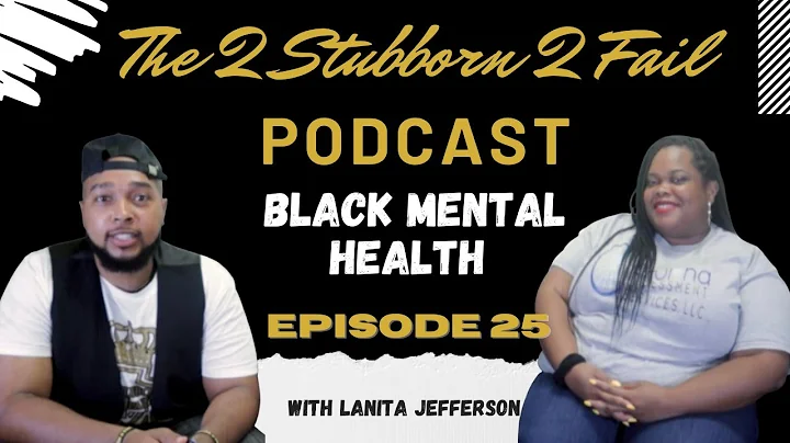 Black Mental Health Episode 25 W/ Lanita Jefferson