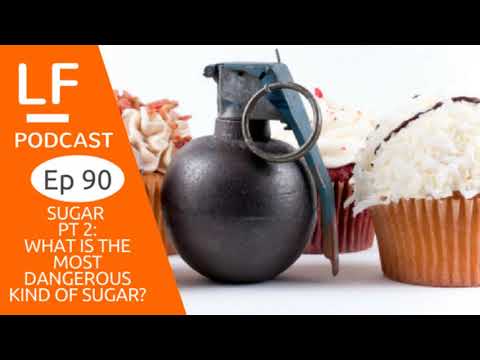 ep90 SUGAR PT 2: THE MOST DANGEROUS KIND OF SUGAR (WHY, AND WHAT YOU CAN DO TO AVOID IT)