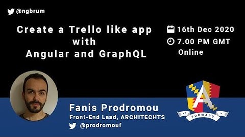 Create a Trello like app with Angular and GraphQL - Fanis Prodromou | Angular Birmingham