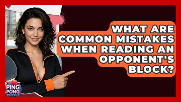 What Are Common Mistakes When Reading An Opponent