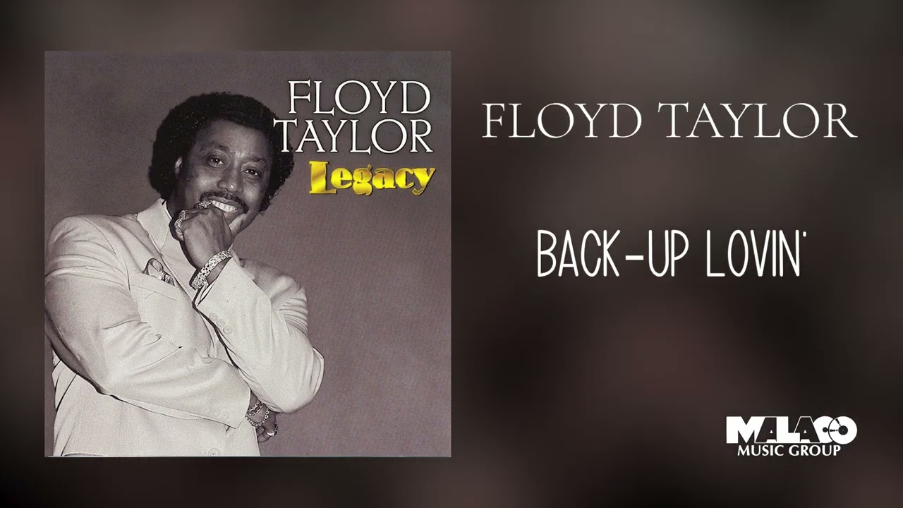Watch Floyd Taylor - Back Up Lovin' on YouTube Watch Floyd Taylor - Back Up Lovin' on YouTube