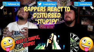 Rappers React To Disturbed "Stupify"!!!