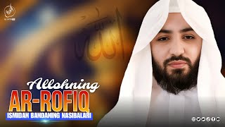 Allohning Ar-Rofiq ismidan bandaning nasibalari | Shayx Abdulloh Zufar hafizahulloh