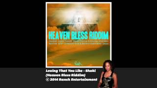 Loving That You Like - Shaki (Heaven Bless Riddim) - Official Audio Video