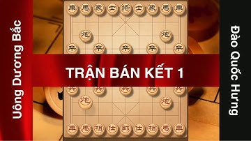 Uông Dương Bắc vs Đào Quốc Hưng | Trận bán kết 1