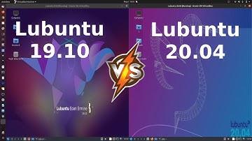 Lubuntu 19.10 vs Lubuntu 20.04