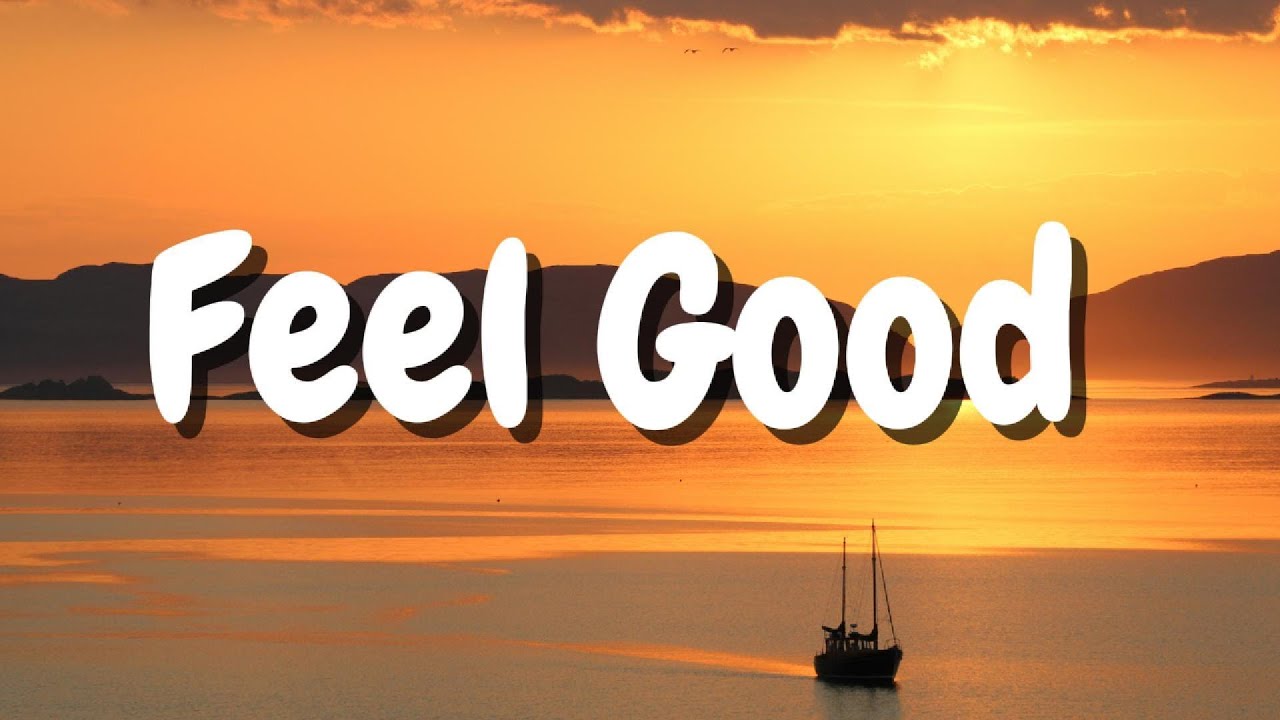 Feel Good (Official Lyric Video) - YouTube