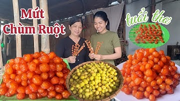 Cách Làm Mứt Chùm Ruột mỗi khi tết về món mứt của tuổi thơ ai còn nhớ!