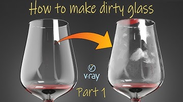 Part 1: How to make glass dirty with fingerprints and wine stains, wine legs.  3ds / Vray Tutorial.