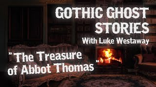 GHOST STORY LIVE: Gothic Horror Fiction with Luke Westaway - 'THE TREASURE OF ABBOT THOMAS'