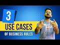 3 use cases of business rules