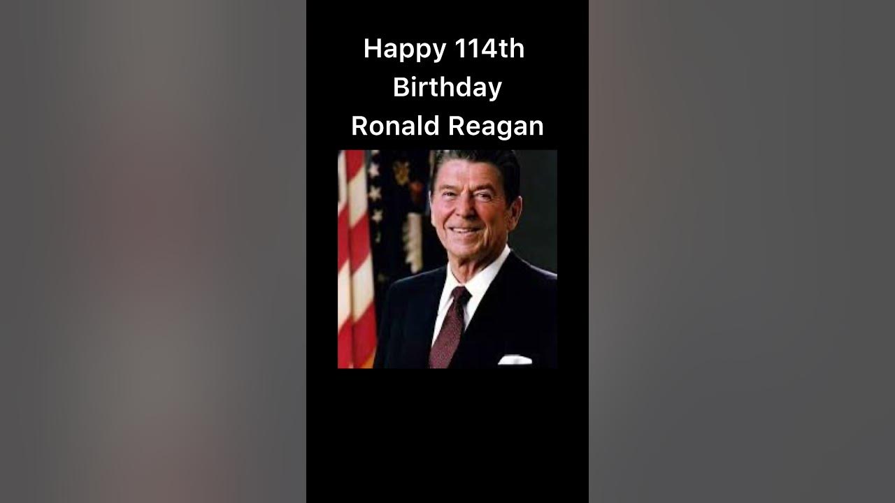 Ronald reagans 114th birthday youtube