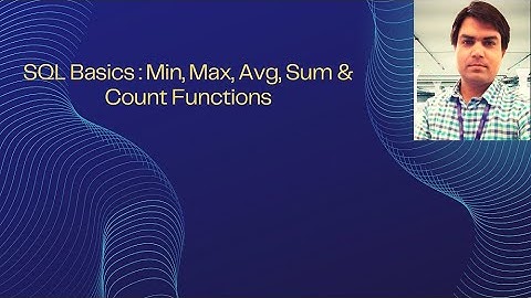 SQL Basics : Min, Max, Avg, Sum & Count Functions