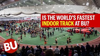 Is The World&#39;s Fastest Indoor Track at BU?