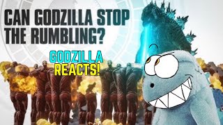 Godzilla Reacts to Can Godzilla Really Stop the Rumbling? - Here’s what would ACTUALLY happen..