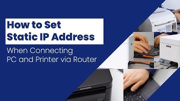 How to Set Static IP Address (When Connecting PC and Printer via Router)