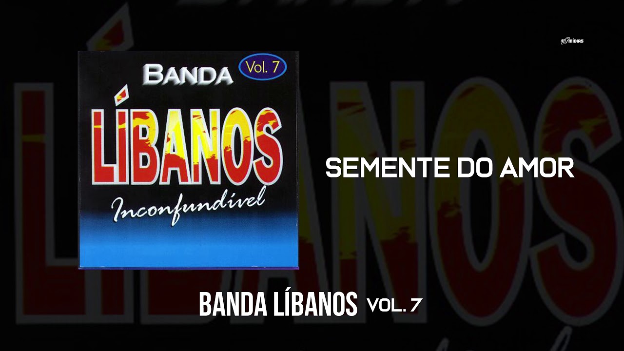 Banda Líbanos - Semente do Amor (Vol. 7)