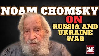 Noam Chomsky | on Russia and Ukraine WAR