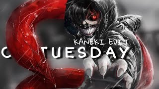 Ken Kaneki - On Tuesday [Edit/AMV]