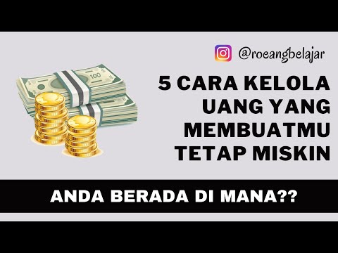 5 CARA KELOLA UANG YANG MEMBUATMU TETAP MISKIN..!!