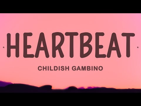 Childish Gambino - Heartbeat