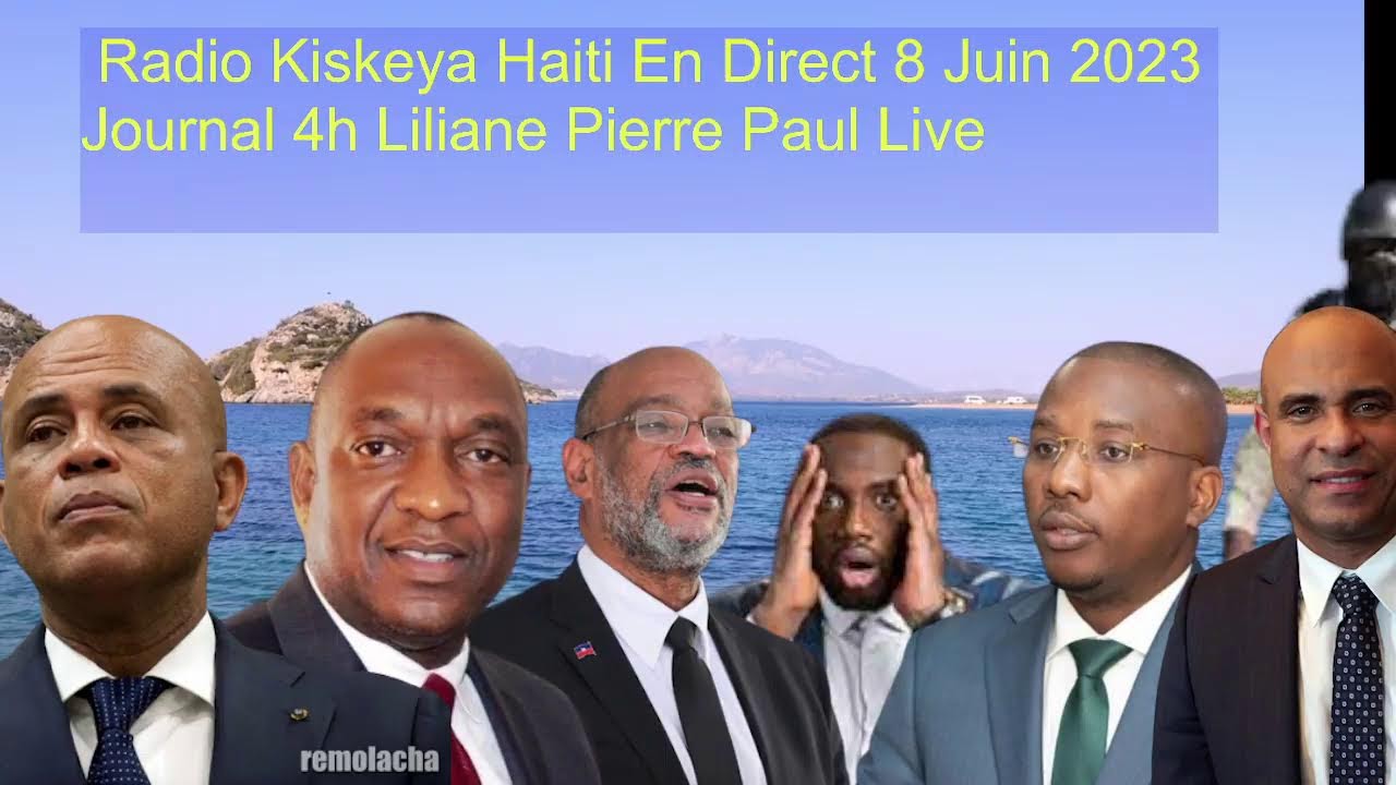 Live radio kiskeya haiti en direct 8 juin 2023 journal 4h liliane