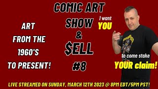 COMIC ART SHOW & SELL #8 - 1960s to Present!