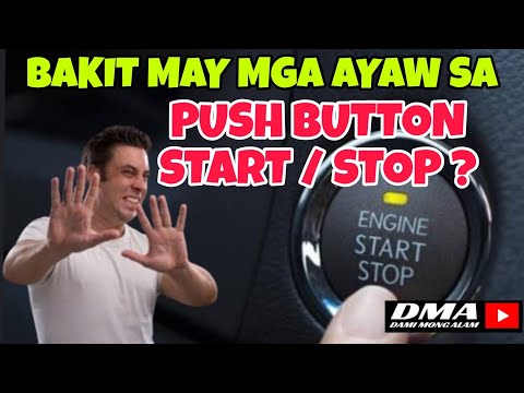 BAKIT MAY MGA AYAW SA PUSH BUTTON START/STOP? ANO ANG ADVANTAGES AT DISADVANTAGES NITO?