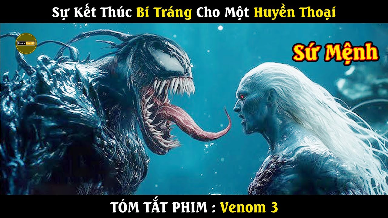 [Review Phim] Venom 3: Kèo Cuối | Sự Kết Thúc Bi Tráng Cho Một Huyền Thoại